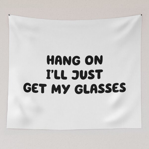 Item preview, Hang On I'll Just Get My Glasses designed and sold by thebigleebowski.