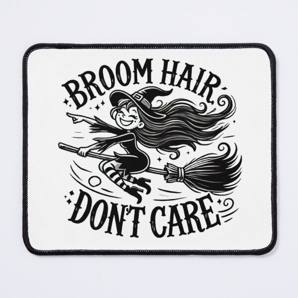 Item preview, Broom Hair, Don't Care designed and sold by Sunrise427.