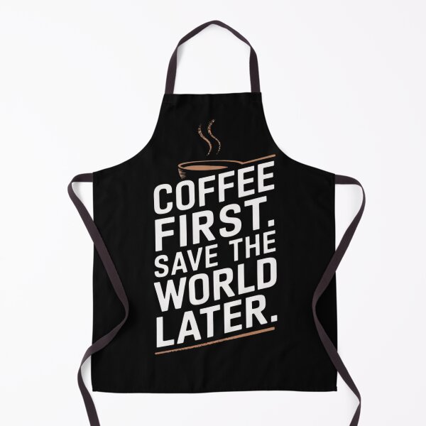 Item preview, Coffee First. Save the World Later designed and sold by Diamaber.