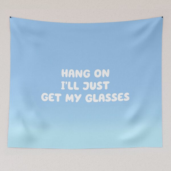 Item preview, Hang On I'll Just Get My Glasses - Blue Background designed and sold by thebigleebowski.