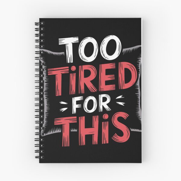 Item preview, Too Tired for This designed and sold by Diamaber.