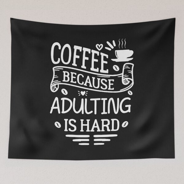 Item preview, Coffee because being an adult is hard  designed and sold by ChangeNarrative.