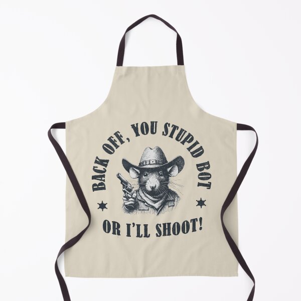 Item preview, Back Off, You Stupid Bot Or I’ll Shoot! designed and sold by A.I. Took My Job!.