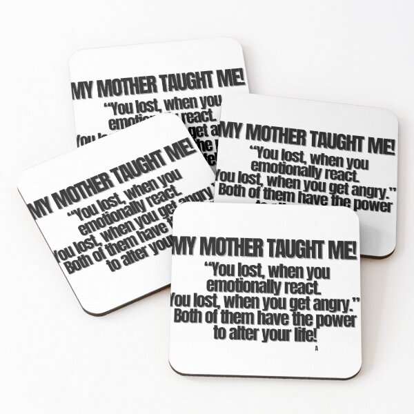 Item preview, My mother TAUGHT me! “You lost, when you emotionally react. You lost, when you get angry.” Both of them have the power to alter your life! designed and sold by Finds.
