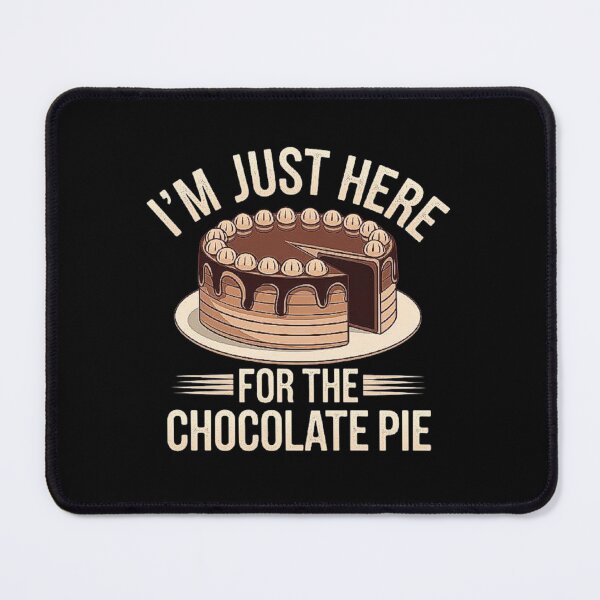 Item preview, Chocolate Pie Lover’s Delight - I’m just here for the chocolate pie designed and sold by love3617.