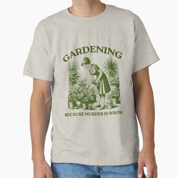 Item preview, Gardening Because Murder is Wrong designed and sold by VerdePlantTees.
