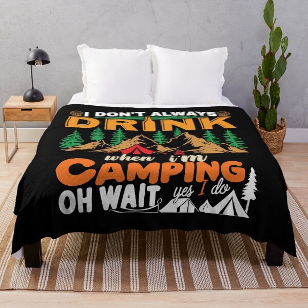 Item preview, I Don't Always Drink When I'm Camping designed and sold by NNStoreFreiburg.