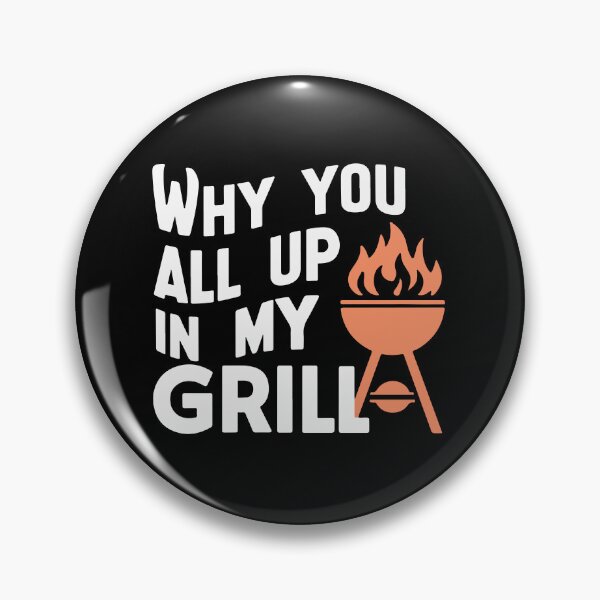 Item preview, Why You All Up in My Grill Funny BBQ Design designed and sold by drsnlnd.