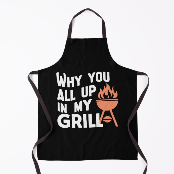 Item preview, Why You All Up in My Grill Funny BBQ Design designed and sold by drsnlnd.