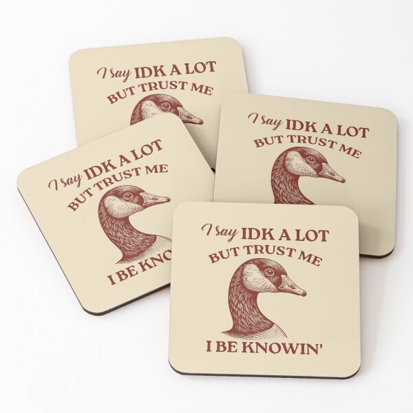 Item preview, I Say IDK A lot But Trust Me I Be Knowin' Funny Sarcastic Goose Sayings designed and sold by VerdePlantTees.