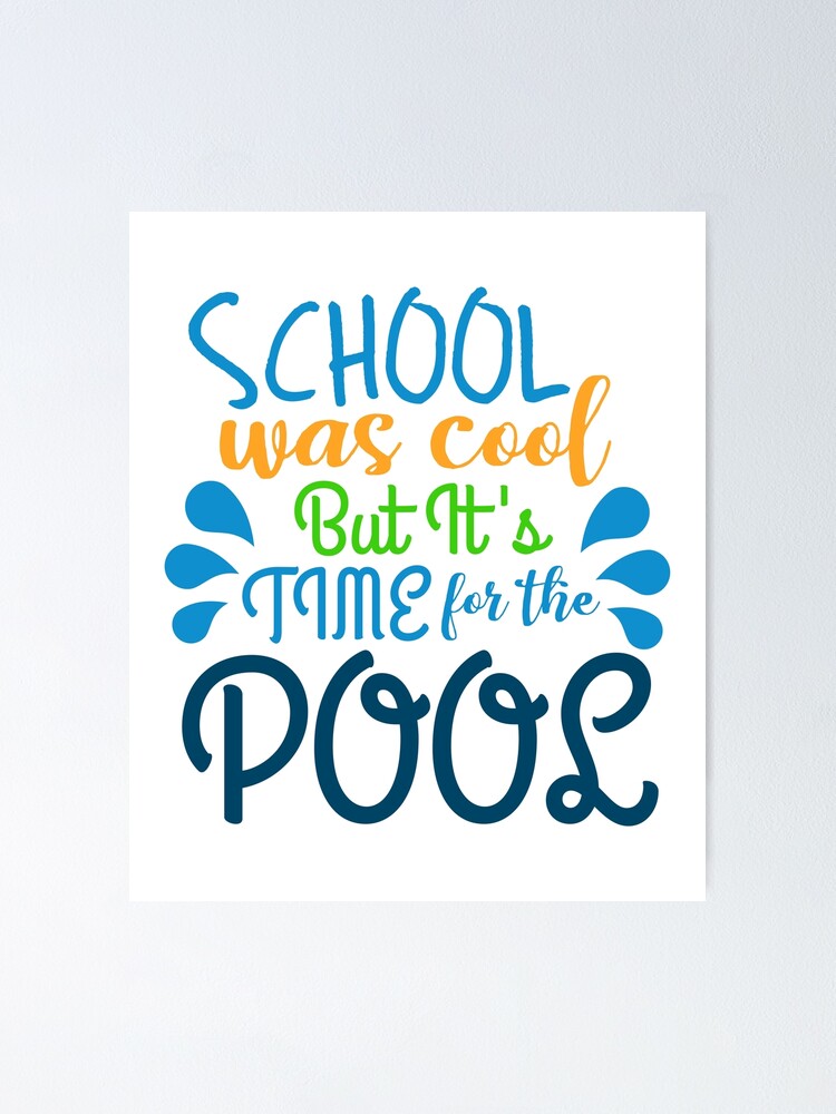 dichtheid Inpakken Vermaken School Was Cool But It Is Time For The Pool End of School" Poster for Sale  by CreativeStrike | Redbubble