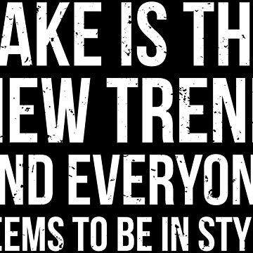 Fake Is The New Trend Funny Joke T-Shirt Tote Bag for Sale by