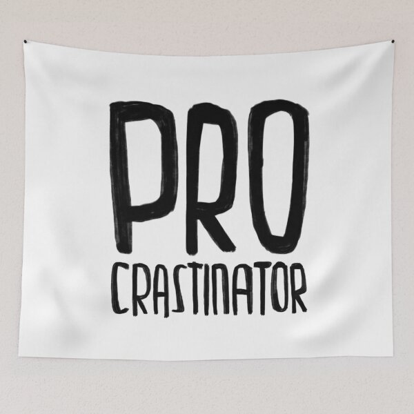 Item preview, Pro Crastinator, funny procrastination designed and sold by badlydrawnbabe.