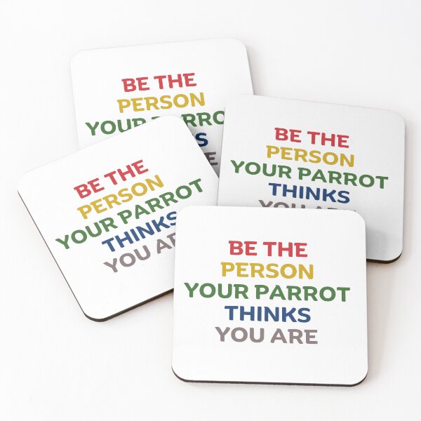 Item preview, Be The Person Your Parrot Thinks You Are, birds designed and sold by designemarket.