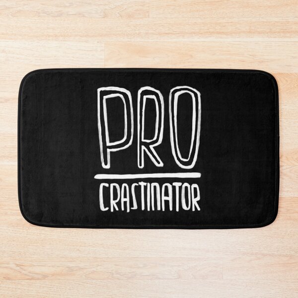 Item preview, Pro Crastinator, procrastination Pro designed and sold by badlydrawnbabe.