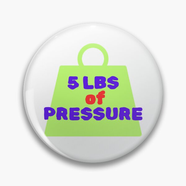 Item preview, 5 Lbs of Pressure designed and sold by TShirtCrafters.
