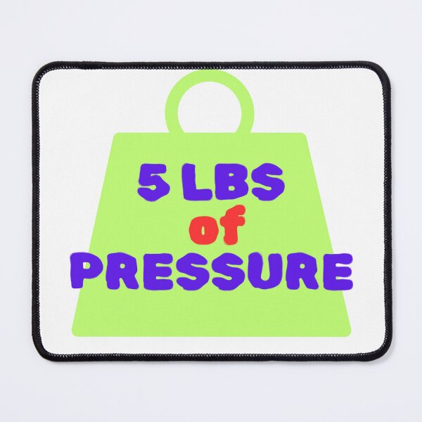 Item preview, 5 Lbs of Pressure designed and sold by TShirtCrafters.