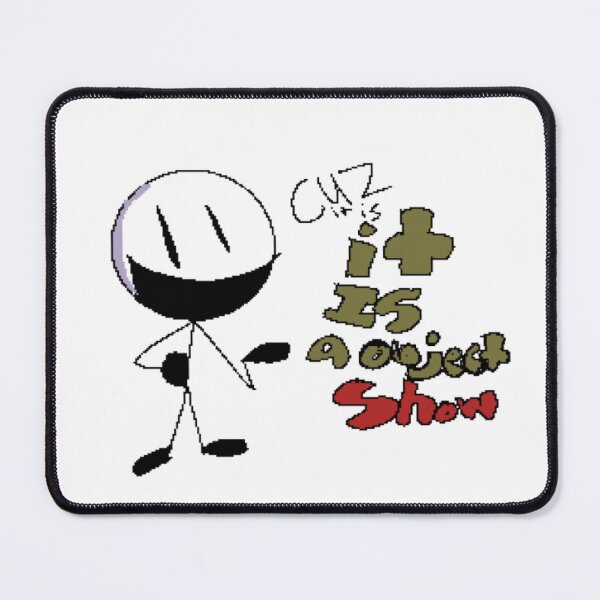 Item preview, Cuz it is, a object show. designed and sold by CheesleyStudios.