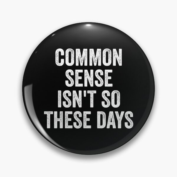 Item preview, Common Sense Isn't So Common Anymore - Funny Sarcastic Joke designed and sold by kevzadevinca.