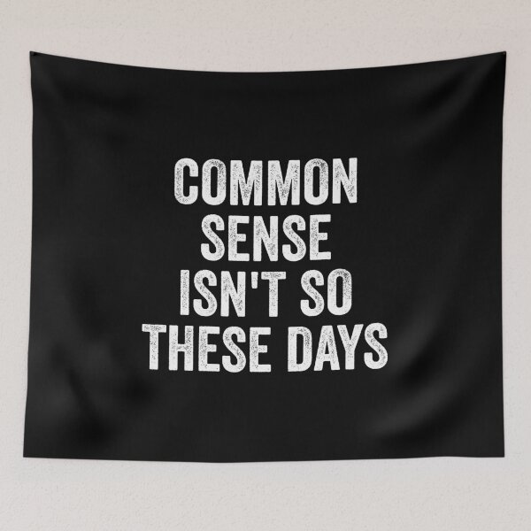 Item preview, Common Sense Isn't So Common Anymore - Funny Sarcastic Joke designed and sold by kevzadevinca.