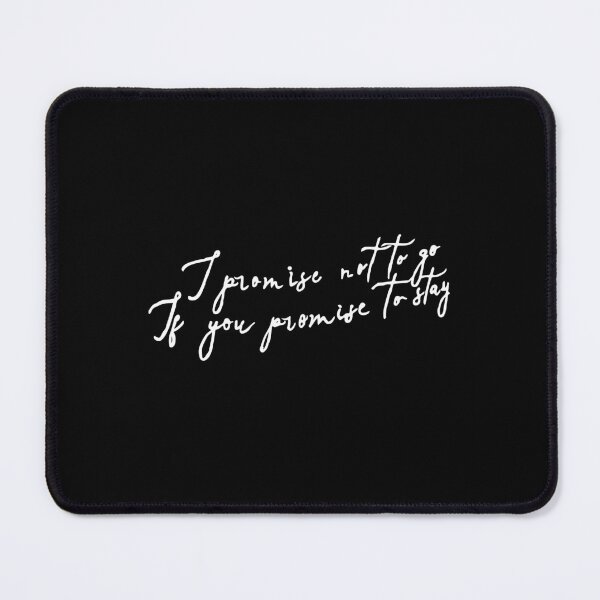 Item preview, I promise not to go, if you promise to stay designed and sold by What you are is Beautiful.
