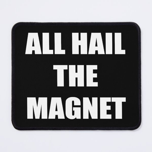 Item preview, ALL HAIL THE MAGNET designed and sold by SterkalaPress.