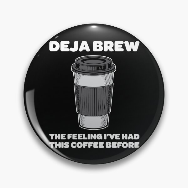 Item preview, Deja Brew Coffee Design | Funny Coffee Lover designed and sold by Guerrilla-Dx.