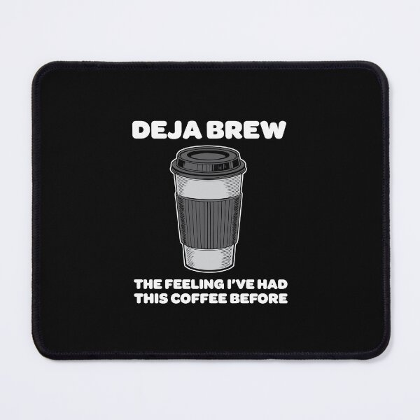 Item preview, Deja Brew Coffee Design | Funny Coffee Lover designed and sold by Guerrilla-Dx.