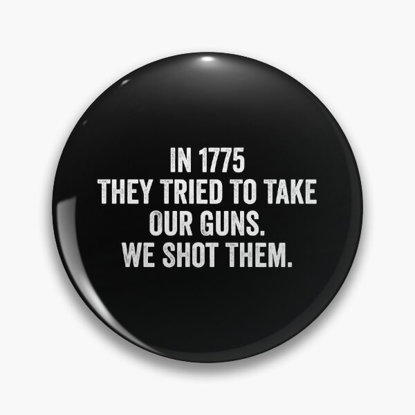 Item preview, In 1775 They Tried To Take Our Guns, We Shot Them. designed and sold by kevzadevinca.