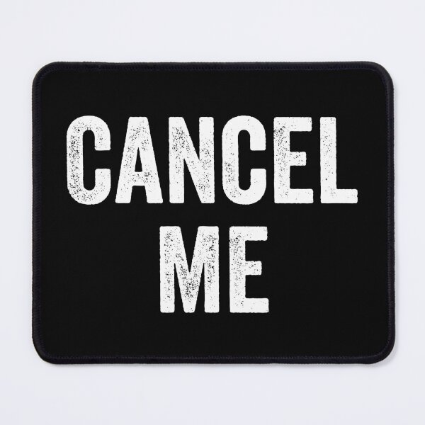 Item preview, Cancel Me - Funny Cancel Culture Sarcasm Saying designed and sold by kevzadevinca.