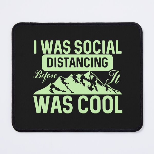 Item preview, I Was Social Distancing Before It Was Cool designed and sold by AlienOccupation.