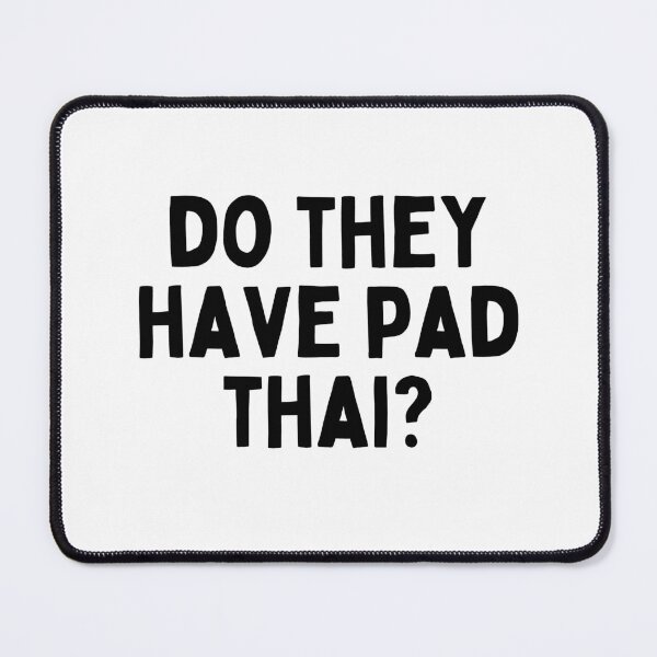 Item preview, Do They Have Pad Thai? – Funny Thai Food Lover Design designed and sold by nickjones81.