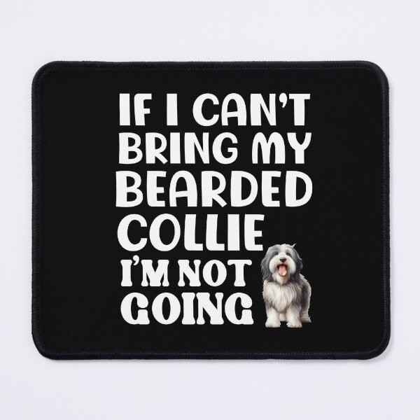 Item preview, Funny Bearded Collie Dog Owner Quote designed and sold by ChaosReigns91.