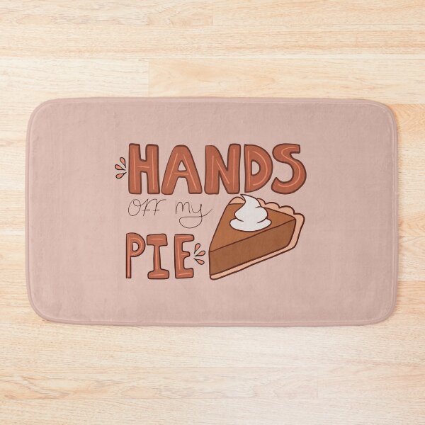 Item preview, Hands Off My Pie designed and sold by catelinsart.