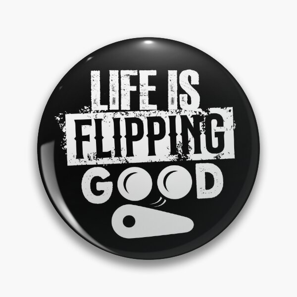 Item preview, Life Is Flipping Good Pinball Lover Arcade Gamer Pinball Gear designed and sold by DynamicDesign.