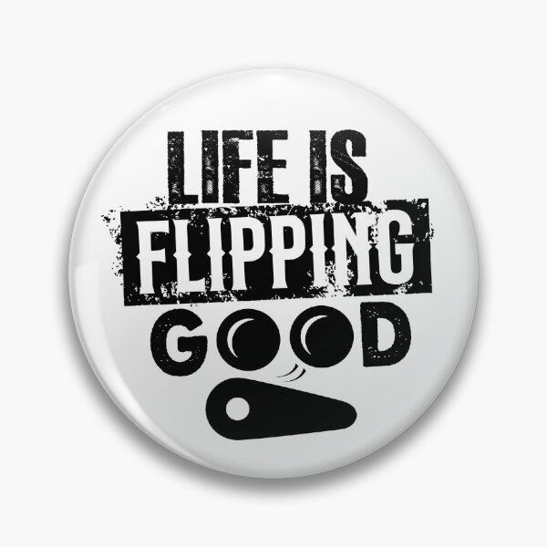 Item preview, Life Is Flipping Good Pinball Lover Arcade Gamer Pinball Gear designed and sold by DynamicDesign.
