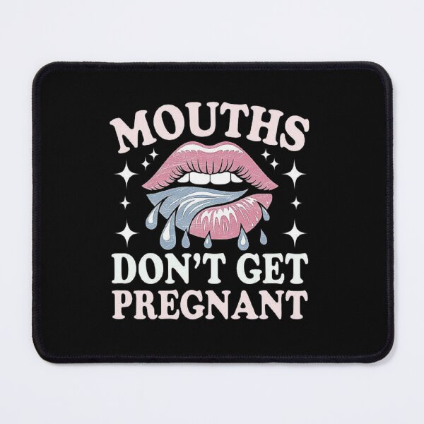 Item preview, Mouths Don’t Get Pregnant - Bold Feminist Message Design designed and sold by love3617.