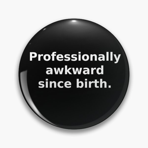 Item preview, Professionally awkward since birth. designed and sold by OriginalBeerCat.