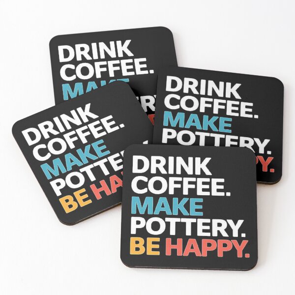 Item preview, Drink Coffee, Make Pottery, Be Happy - Inspirational Art for Coffee and Pottery Lovers designed and sold by love3617.
