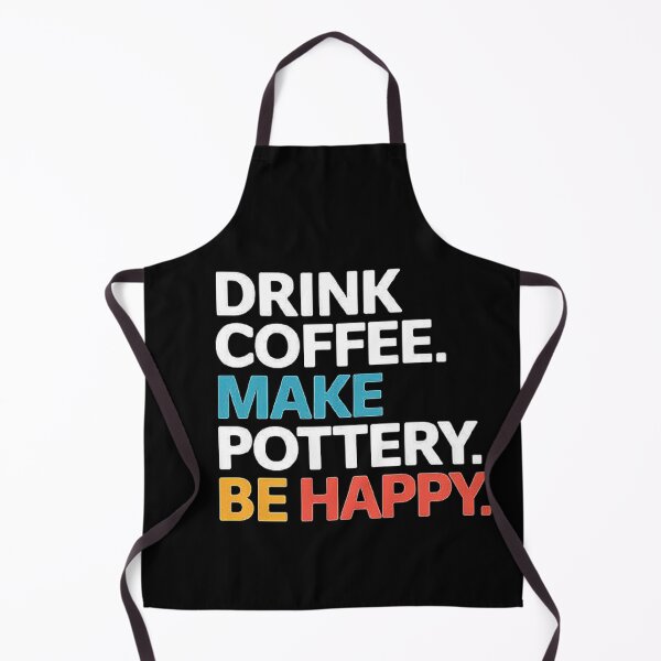 Item preview, Drink Coffee, Make Pottery, Be Happy - Inspirational Art for Coffee and Pottery Lovers designed and sold by love3617.