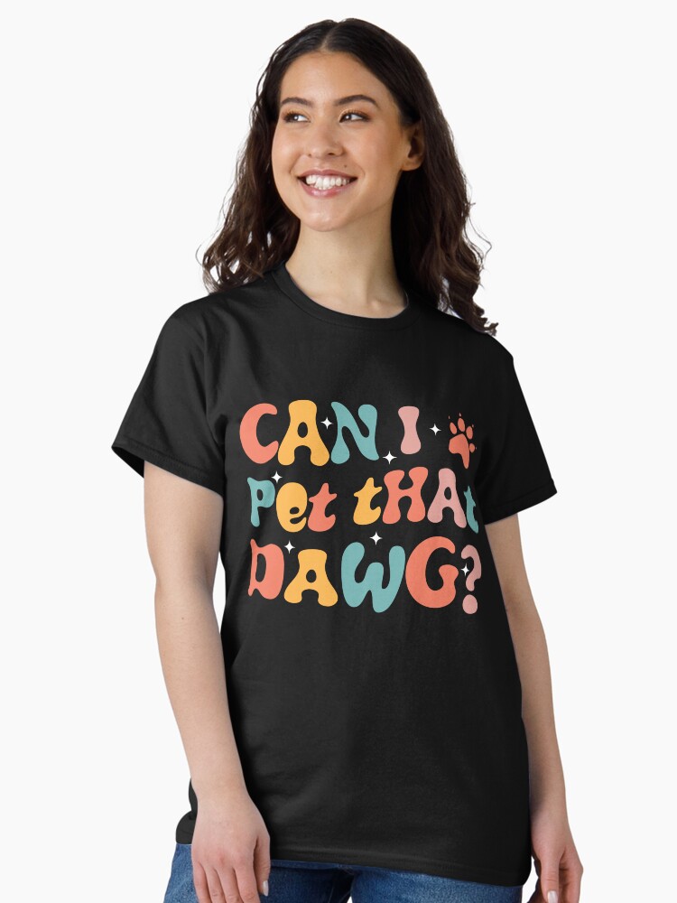 Thumbnail 2 of 7, Classic T-Shirt, Can I Pet That Dawg in Groovy Retro style designed and sold by GosiaArtGarden.
