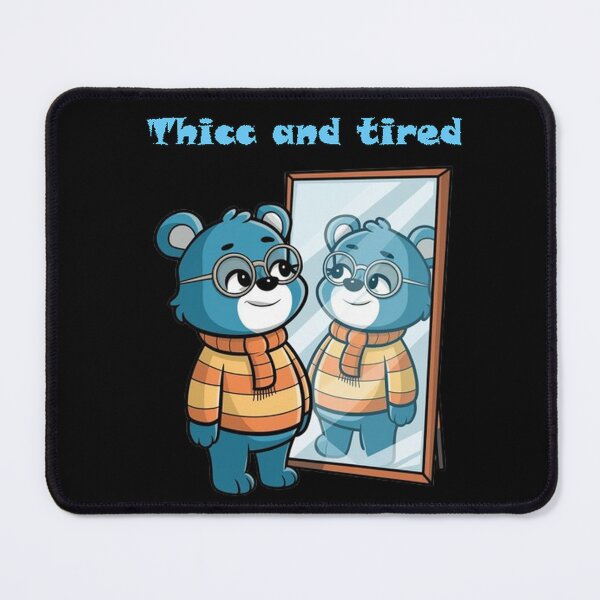 Item preview, Thicc And Tired Bear Funny Saying Bear  designed and sold by SztylishDesigns.