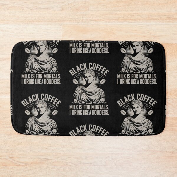 Item preview, Black Coffee Milk is for Mortals I Drink Like a Goddess designed and sold by StuffUNeed2Wear.