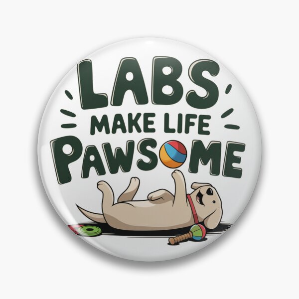 Item preview, Cute design for labs owners: Labs Make Life Pawsome designed and sold by Davideus.