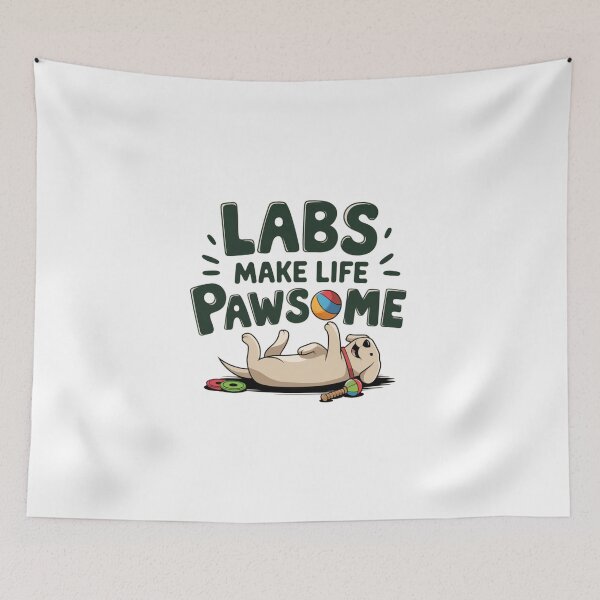 Item preview, Cute design for labs owners: Labs Make Life Pawsome designed and sold by Davideus.
