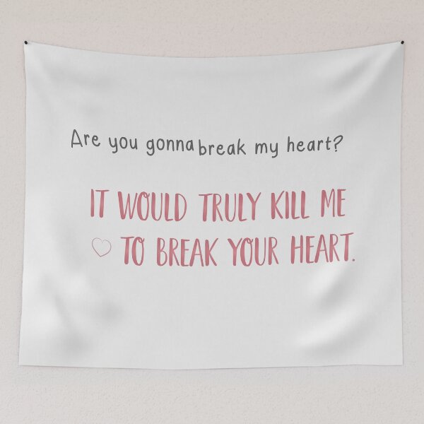 Item preview, It would truly kill me to break your heart. | nobody want this, noah and joanne designed and sold by Pinu92.