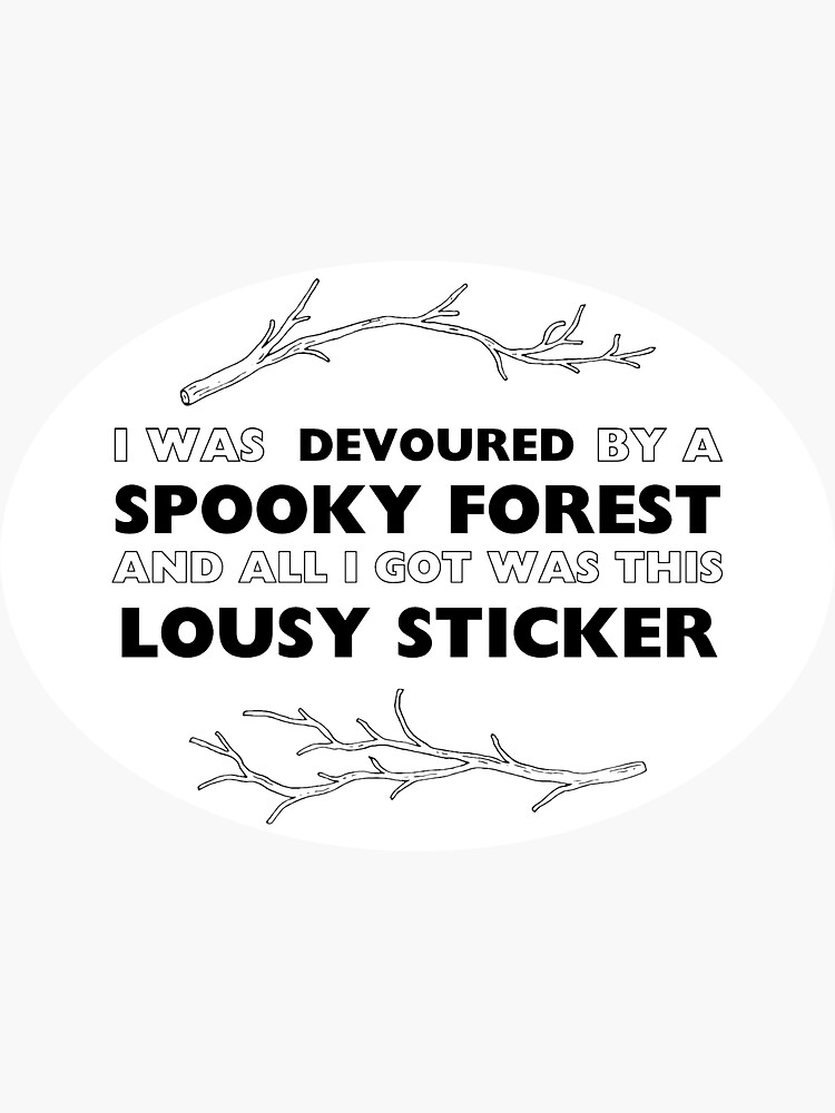 Thumbnail 3 of 3, Sticker, I Was Devoured By A Spooky Forest... designed and sold by PlanarProd.