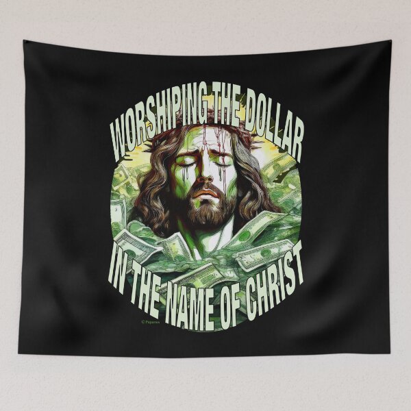 Item preview, WORSHIPING THE DOLLAR IN THE NAME OF CHRIST designed and sold by Paparaw.