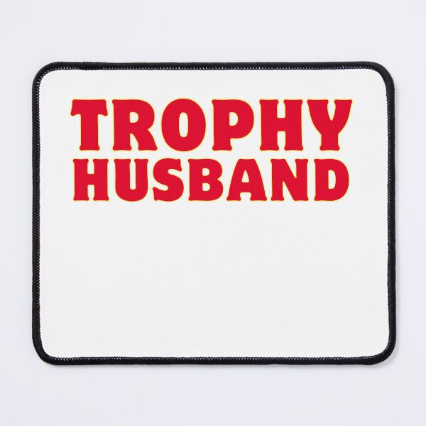 Item preview, Trophy Husband designed and sold by rawaart1.