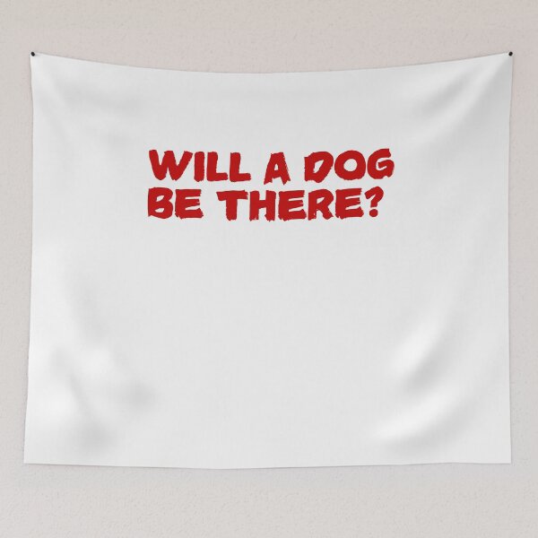 Item preview, Will A Dog Be There?  designed and sold by rawaart1.